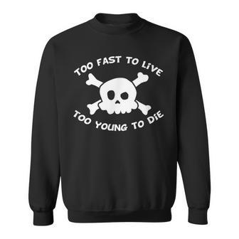 Too Fast To Live Too Young To Die Skull Harajuku Style Sweatshirt - Monsterry DE