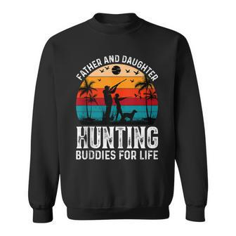 Father And Daughter Hunting Buddies For Life Fathers Day Sweatshirt - Thegiftio UK