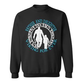 Father And Daughter Vikings For Ever Father's Day Viking Sweatshirt - Monsterry CA