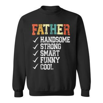 Father Handsome Strong Smart Cool Fathers Day Sweatshirt - Seseable