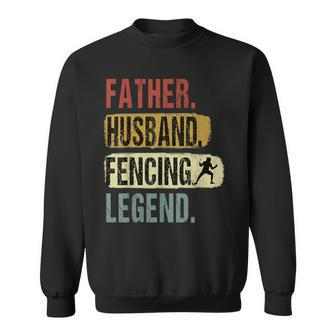 Father Husband Fencing Legend Fencing Dad Father's Day Sweatshirt - Monsterry AU