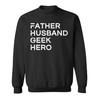 Father Husband Geek Hero Nerd Father Sweatshirt - Monsterry DE