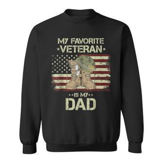 Father Veterans Day My Favorite Veteran Is My Dad For Kids Sweatshirt - Monsterry UK