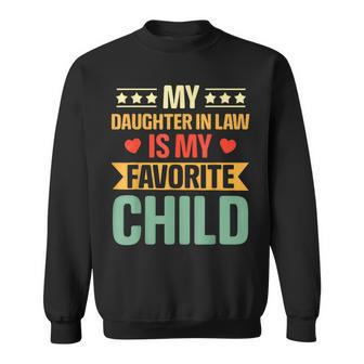 Father's Day My Daughter In Law Is My Favorite Child Father Sweatshirt - Thegiftio UK