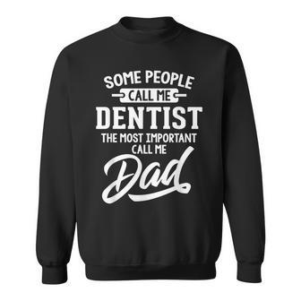 Fathers Day For A Dentist Dad Sweatshirt - Monsterry