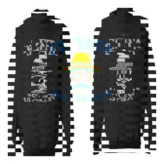 Fathers Day El Tata Mas Chingon Mexican Spanish Dad Papa Men Sweatshirt | Mazezy