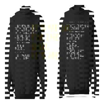 Fathers Day Dad Its Me Hi I'm The Dad Its Me Sweatshirt | Mazezy