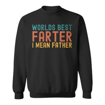 Father's Day World's Best Farter I Mean Father Retro Sweatshirt - Seseable