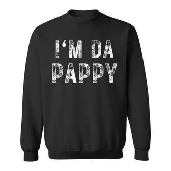 Fathers Day I'm Da Pappy Grandpappy Fathers Day Present Sweatshirt - Monsterry