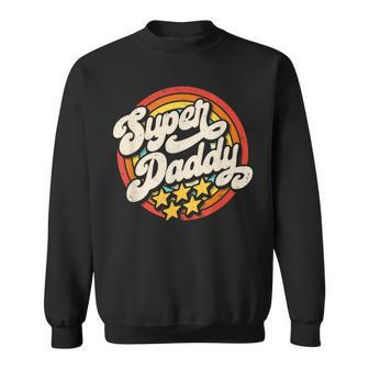 Father's Day Present Super Daddy For Best Dad Superdaddy Sweatshirt - Monsterry UK