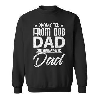 Father's Day Promoted From Dog Dad To Human Dad Husband Sweatshirt - Thegiftio UK