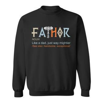 Fathor Like A Dad Just Way Mightier Father's Day Viking Sweatshirt - Monsterry