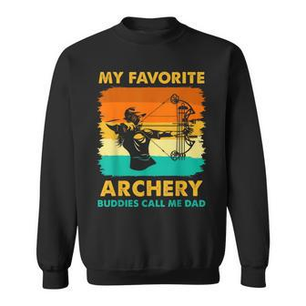 My Favorite Archery Buddies Call Me Dad Humor Fathers Day Sweatshirt - Thegiftio UK