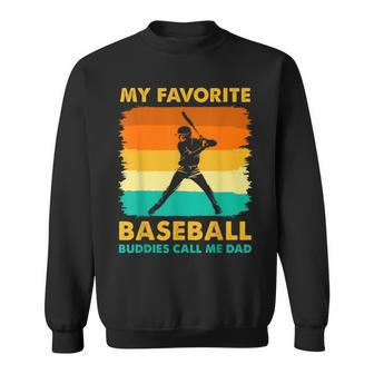 My Favorite Baseball Buddies Call Me Dad Humor Fathers Day Sweatshirt - Thegiftio UK