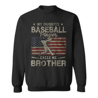 My Favorite Baseball Player Calls Me Brother American Flag Sweatshirt - Monsterry CA