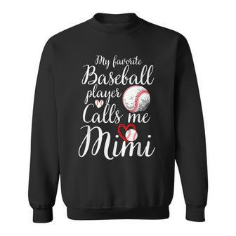 My Favorite Baseball Player Calls Me Mimi Cute Mimi Baseball Sweatshirt - Thegiftio UK