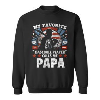 My Favorite Baseball Player Calls Me Papa Father's Day Men Sweatshirt - Monsterry AU
