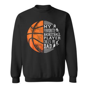 My Favorite Basketball Player Calls Me Dad Basketball Dad Sweatshirt - Monsterry UK