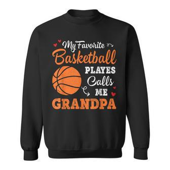 My Favorite Basketball Player Calls Me Grandpa Fathers Day Sweatshirt - Thegiftio UK