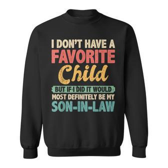 My Favorite Child Most Definitely My Son-In-Law Retro Sweatshirt - Monsterry DE