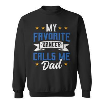 My Favorite Dancer Calls Me Dad Cool Dance Dad Father's Day Sweatshirt - Thegiftio UK