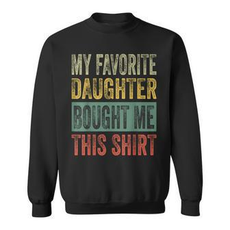 My Favorite Daughter Bought Me This Dad Sweatshirt - Monsterry