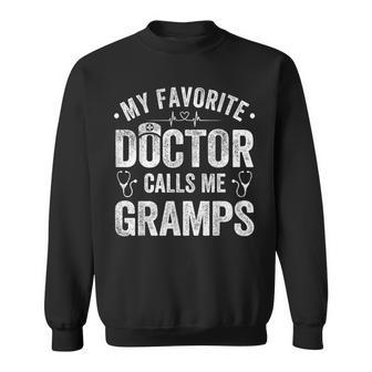 My Favorite Doctor Calls Me Gramps Father's Day Sweatshirt - Seseable