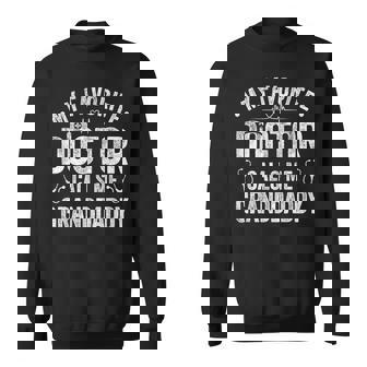 My Favorite Doctor Calls Me Granddaddy Father's Day Sweatshirt | Mazezy