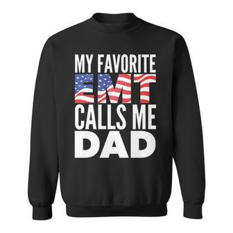 My Favorite Emt Calls Me Dad Emt Father Sweatshirt | Mazezy