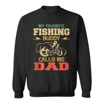 My Favorite Fishing Buddy Calls Me Dad Father's Day Sweatshirt - Thegiftio UK