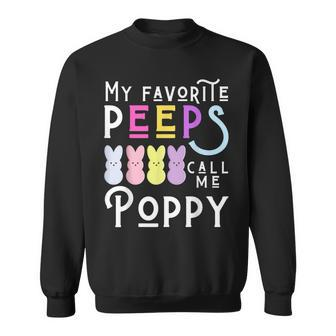 My Favorite Peeps Call Me Poppy Man Dad Pop Men Easter Boy Sweatshirt - Monsterry DE