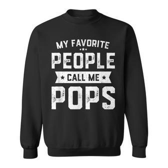 My Favorite People Call Me Pops Fathers Day Sweatshirt - Monsterry CA