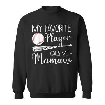 My Favorite Player Calls Me Mamaw Baseball Sweatshirt - Monsterry UK