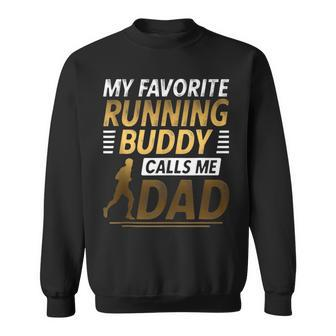 My Favorite Running Buddy Calls Me Dad Sweatshirt - Monsterry DE