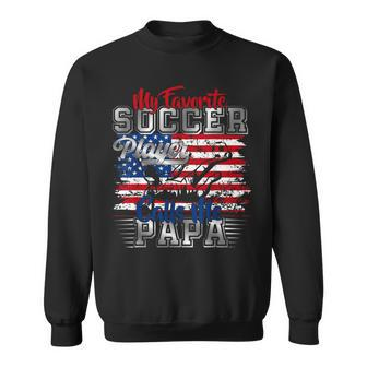 My Favorite Soccer Player Calls Me Papa Father’S Day Dad Men Sweatshirt - Thegiftio UK