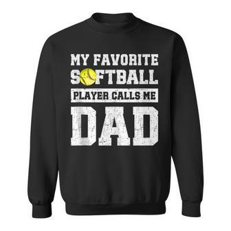 My Favorite Softball Player Calls Me Dad Father's Day Sweatshirt - Thegiftio UK