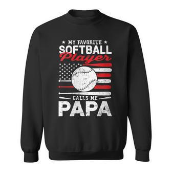 My Favorite Softball Player Calls Me Papa Father's Day Dad Sweatshirt - Thegiftio UK