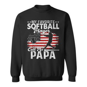 My Favorite Softball Player Calls Me Papa Father's Day Sweatshirt - Thegiftio UK