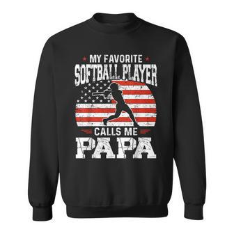 My Favorite Softball Player Calls Me Papa Fathers Day Sweatshirt - Monsterry UK