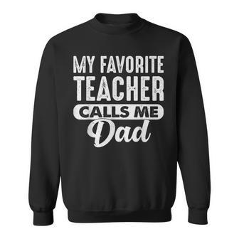 My Favorite Teacher Calls Me Dad Cool Father's Day Sweatshirt - Thegiftio UK