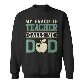 My Favorite-Teacher Calls Me Dad Father's Day Sweatshirt - Monsterry