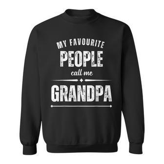 My Favourite People Call Me Grandpa – For Fathers Day Sweatshirt - Monsterry