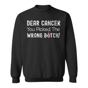 Fck Cancer Dear Cancer You Picked The Wrong Bitch Cancer Sweatshirt - Monsterry