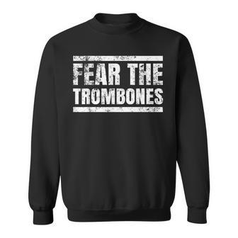 Fear The Trombones Sweatshirt - Monsterry