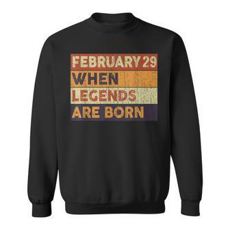 February 29 Birthday When Legend Are Born Birthday Leap Year Sweatshirt - Seseable