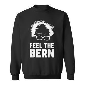 Feel The Bern Bernie Sanders 2020 President Feel Bern Sweatshirt - Monsterry DE