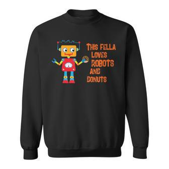 This Fella Loves Robots And Donuts Brain Food Merchandise Sweatshirt - Monsterry