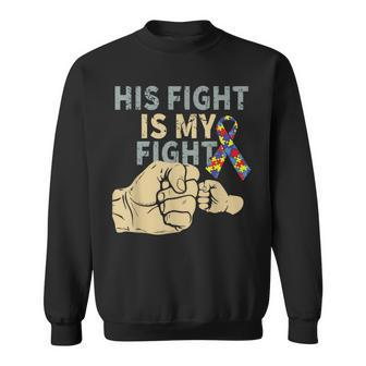 His Fight Is My Fight Autism Awareness Ribbon Autism Dad Sweatshirt - Thegiftio UK
