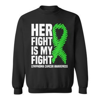 Her Fight My Fight Green Ribbon Lymphoma Cancer Awareness Sweatshirt - Monsterry