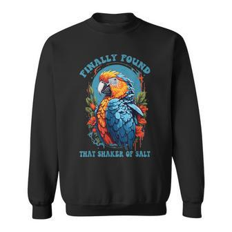 Finally Found That Shaker Of Salt Parrot Head Graphic Groovy Sweatshirt - Thegiftio UK